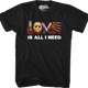 Love Is All I Need T-Shirt thumbnail
