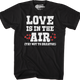 Love Is In The Air (Try Not To Breathe) T-Shirt thumbnail