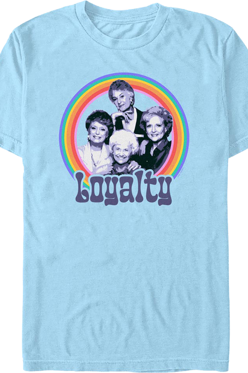 Loyalty Golden Girls T-Shirt