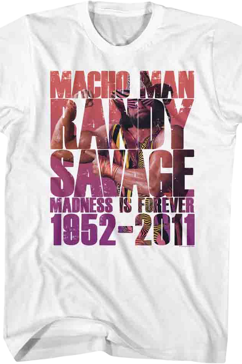 Madness Is Forever Macho Man Randy Savage T-Shirt