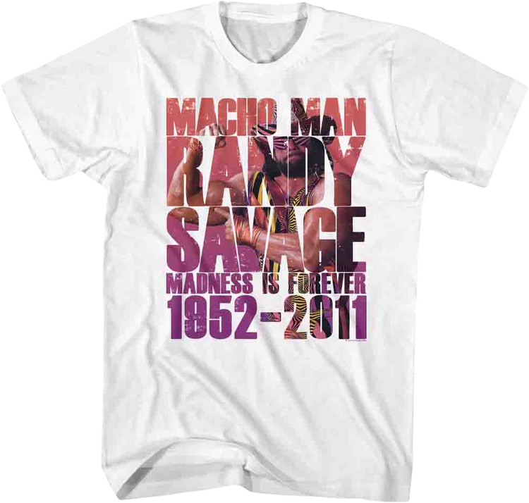 Madness Is Forever Macho Man Randy Savage T-Shirt