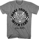 Make Friends With Fear Talladega Nights T-Shirt thumbnail