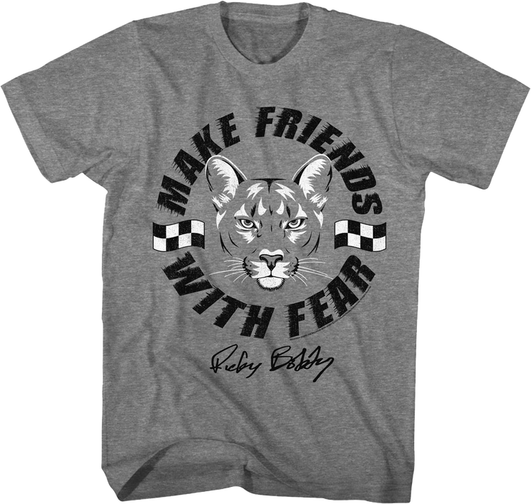 Make Friends With Fear Talladega Nights T-Shirt