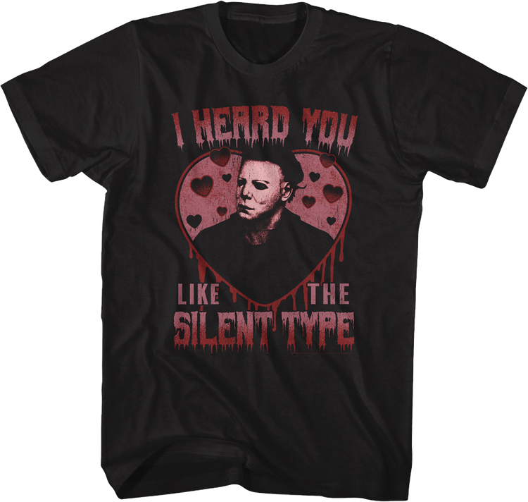 Michael Myers I Heard You Like The Silent Type Halloween T-Shirt