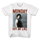 Monday Got Me Like Bill & Ted's Excellent Adventure T-Shirt thumbnail