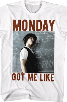 Monday Got Me Like Bill & Ted's Excellent Adventure T-Shirt