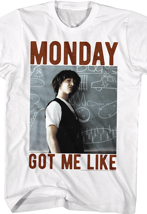 Monday Got Me Like Bill & Ted's Excellent Adventure T-Shirt