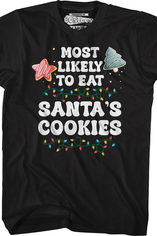 Most Likely To Eat Santa's Cookies T-Shirt