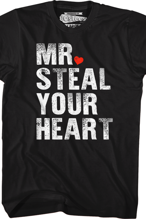 Mr. Steal Your Heart T-Shirt