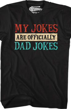 My Jokes Are Officially Dad Jokes T-Shirt