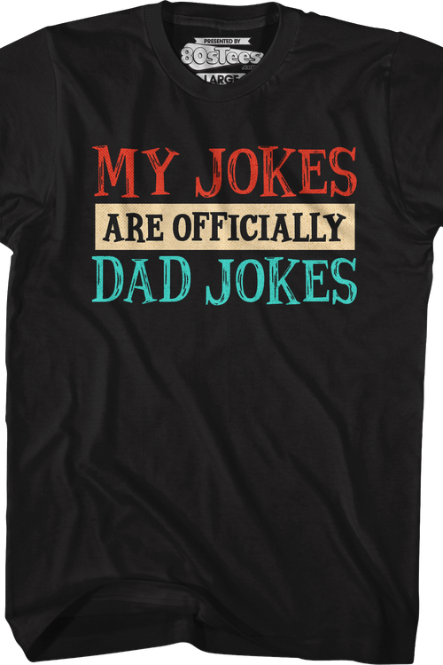 My Jokes Are Officially Dad Jokes T-Shirt