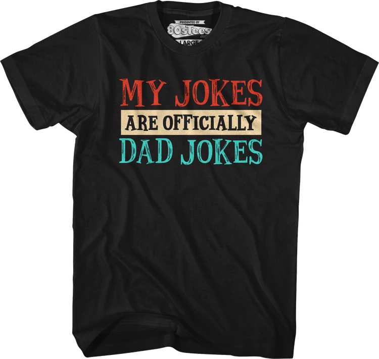 My Jokes Are Officially Dad Jokes T-Shirt