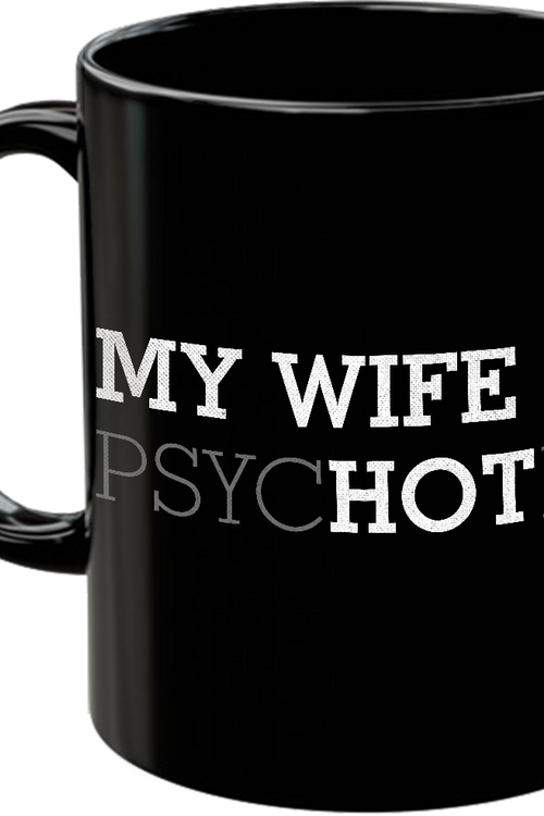 My Wife Is Hot Coffee Mug