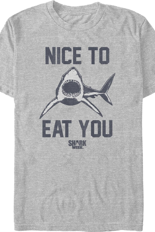 Nice To Eat You Shark Week T-Shirt