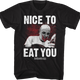Nice to Eat You Silence of the Lambs T-Shirt thumbnail