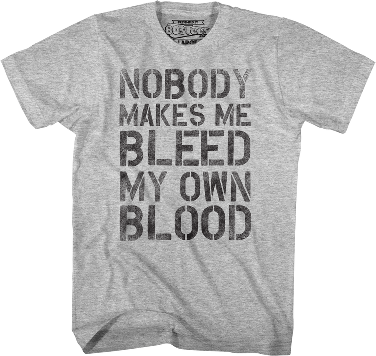 Nobody Makes Me Bleed My Own Blood Dodgeball T-Shirt