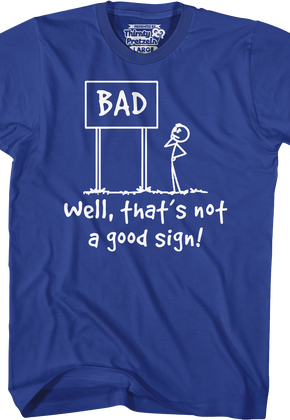 Not A Good Sign T-Shirt