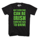 Not Everyone Can Be Irish Someone Has To Drive T-Shirt thumbnail