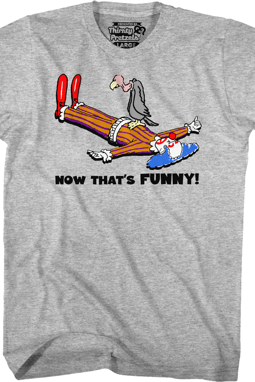 Now That's Funny T-Shirt