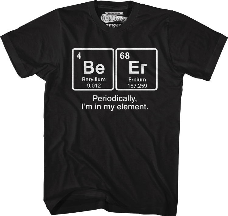 Periodically I'm In My Element T-Shirt