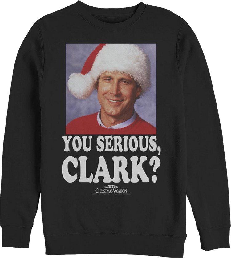 Photo You Serious Clark Christmas Vacation Sweatshirt