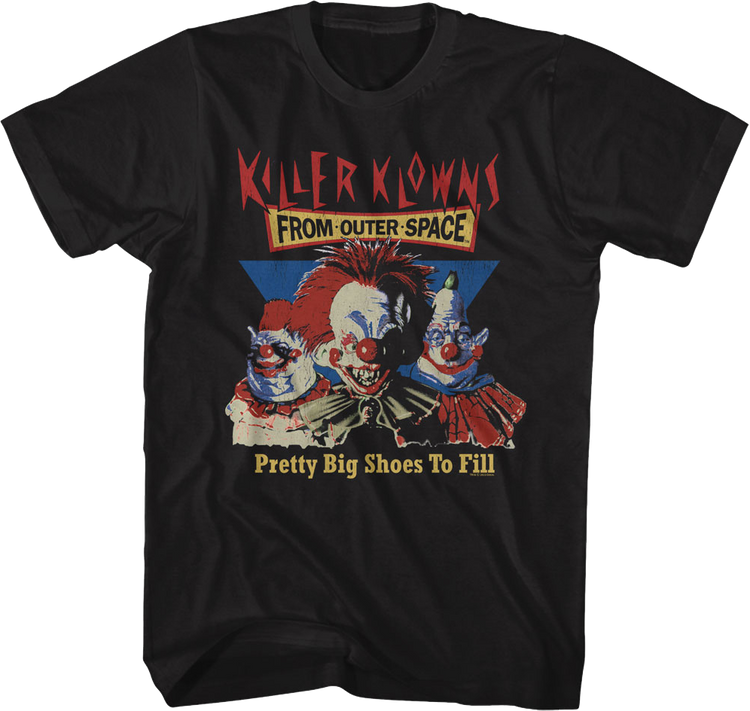 Pretty Big Shoes To Fill Killer Klowns From Outer Space T-Shirt