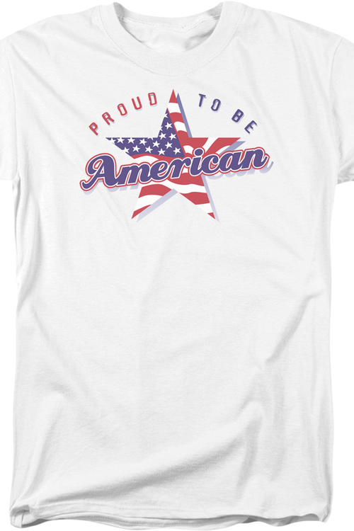 Proud To Be American T-Shirt