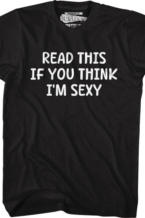 Read This If You Think I'm Sexy T-Shirt