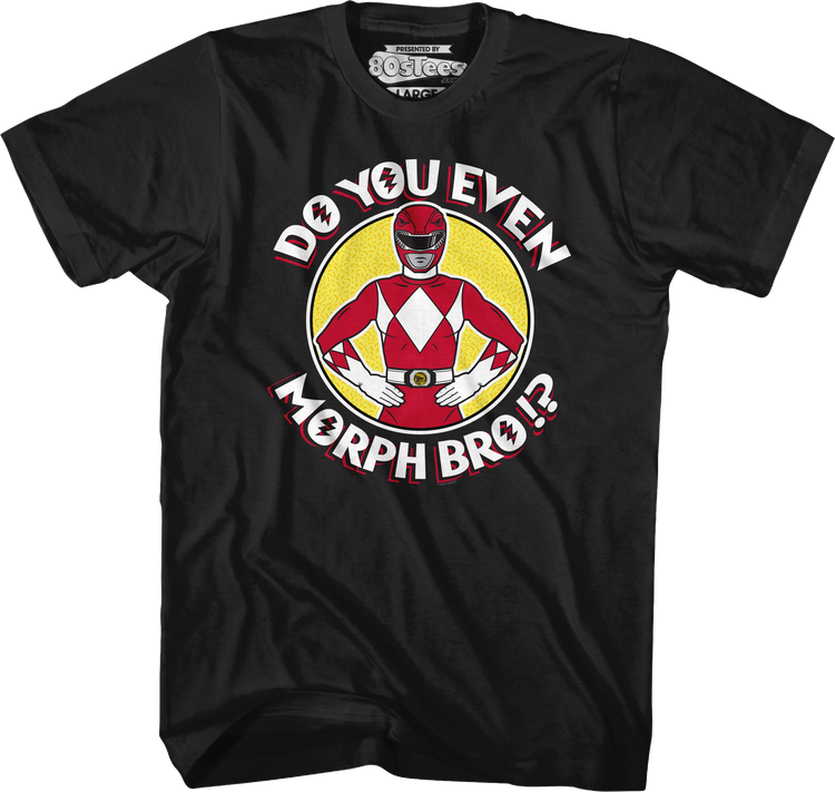 Red Ranger Do You Even Morph Bro Mighty Morphin Power Rangers T-Shirt