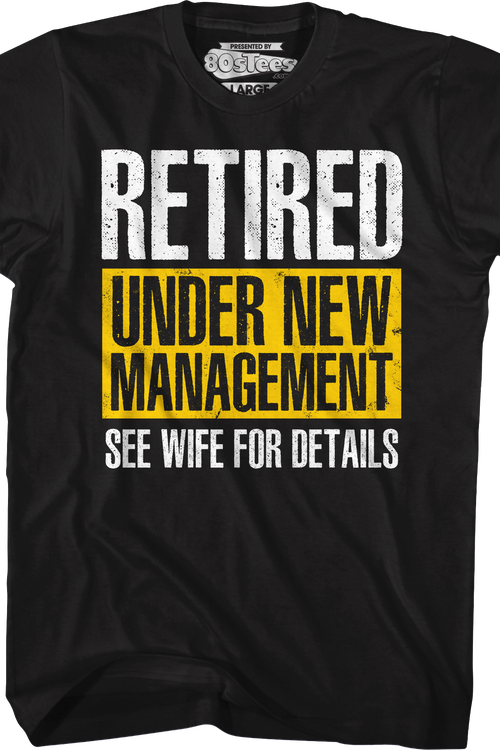 Retired Under New Management T-Shirt