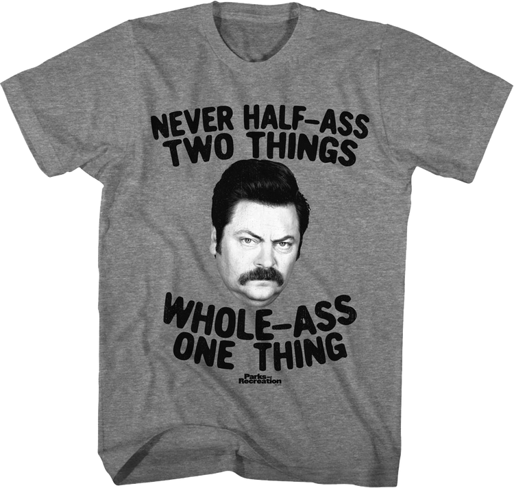 Ron Swanson Whole-Ass One Thing Parks and Recreation T-Shirt