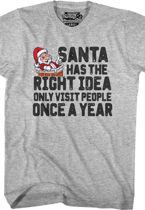 Santa Has The Right Idea T-Shirt