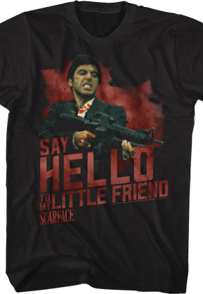 Say Hello To My Little Friend Scarface T-Shirt