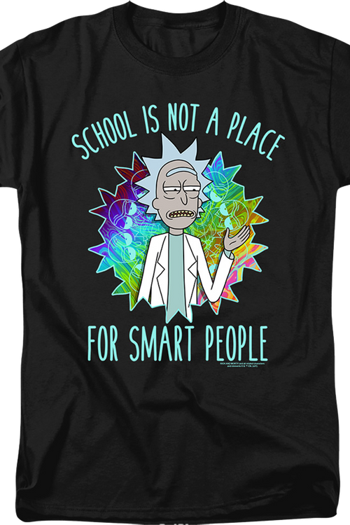 School Is Not A Place For Smart People Rick And Morty T-Shirt