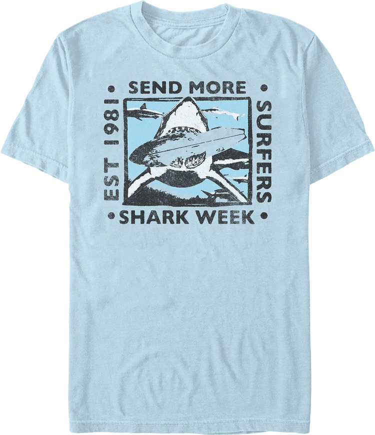 Send More Surfers Shark Week T-Shirt