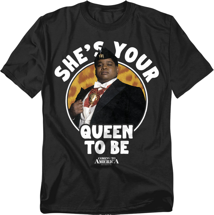 She's Your Queen To Be Coming To America T-Shirt