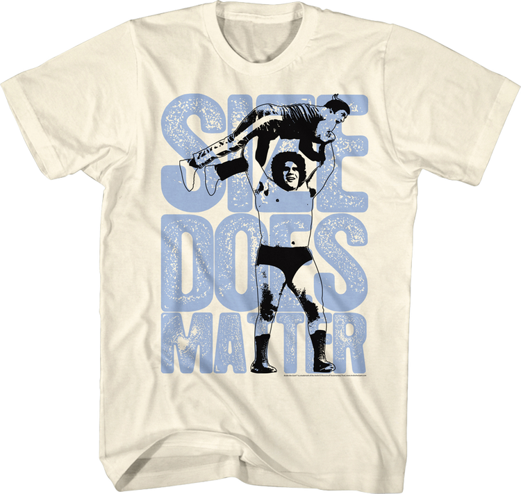 Size Does Matter Andre The Giant T-Shirt
