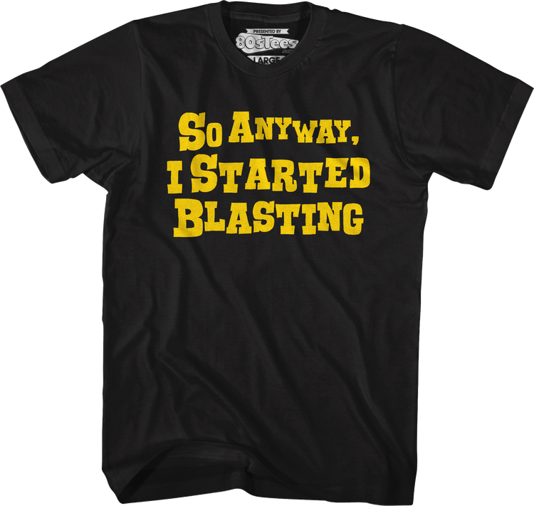 So Anyway I Started Blasting T-Shirt