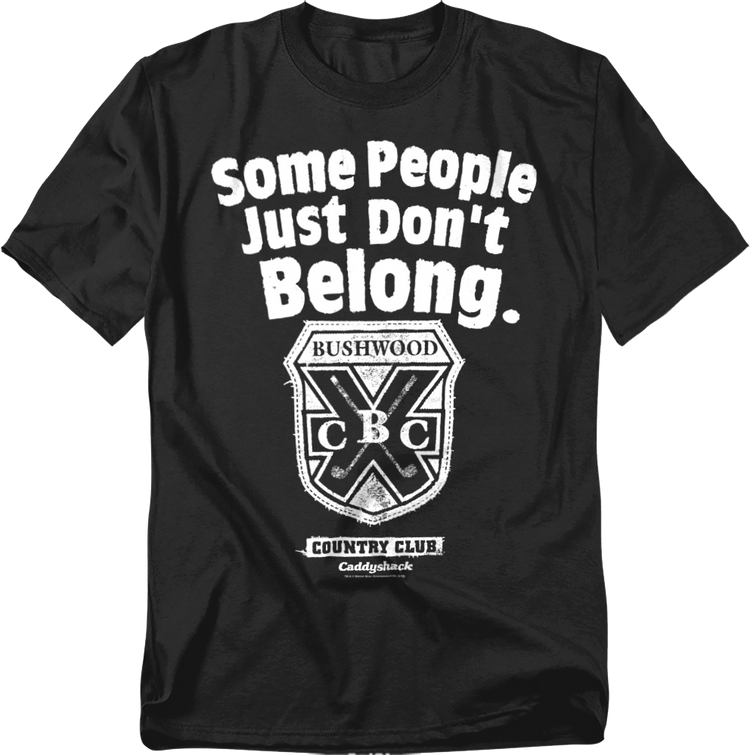 Some People Just Don't Belong Caddyshack T-Shirt