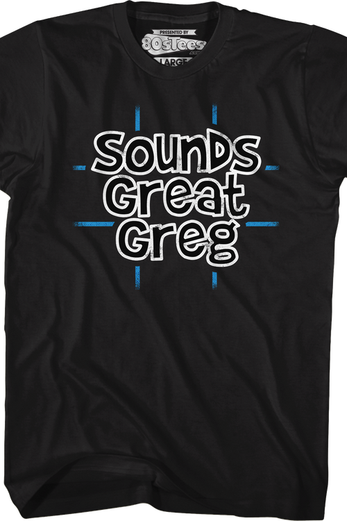 Sounds Great Greg T-Shirt