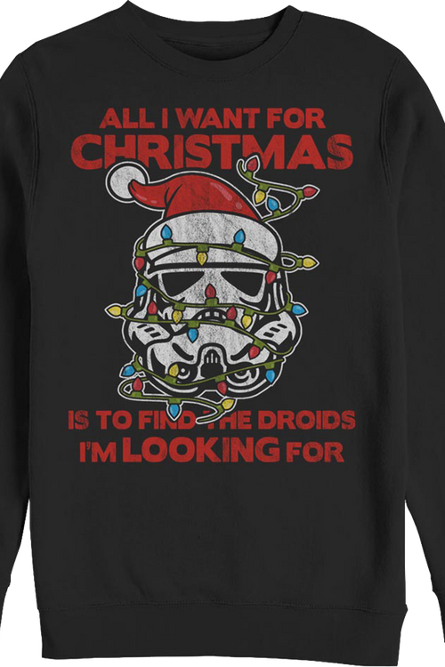 Stormtrooper All I Want For Christmas Star Wars Sweatshirt