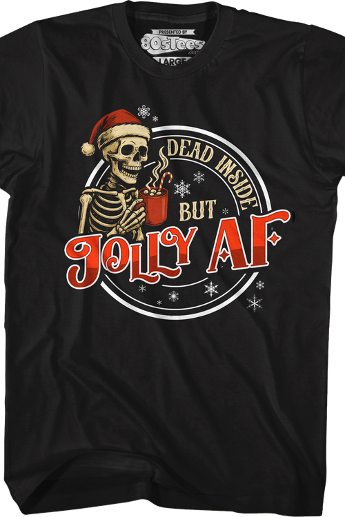 Dead Inside But Jolly AF T-Shirt
