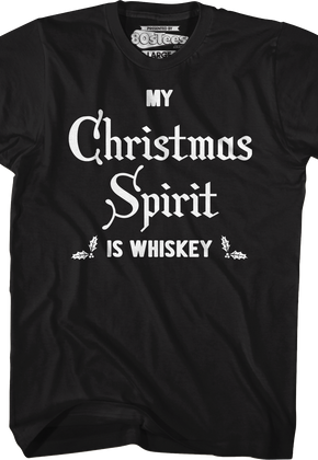 My Christmas Spirit Is Whiskey T-Shirt