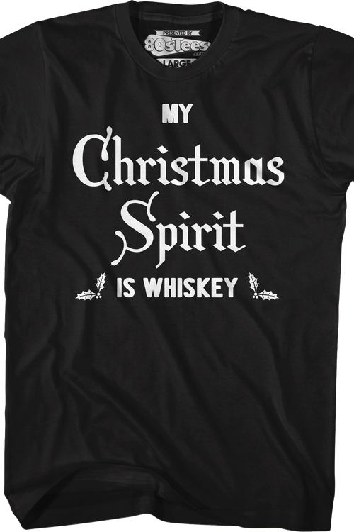 My Christmas Spirit Is Whiskey T-Shirt