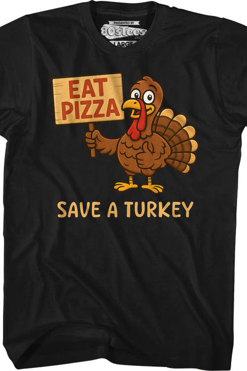 Eat Pizza Save A Turkey T-Shirt