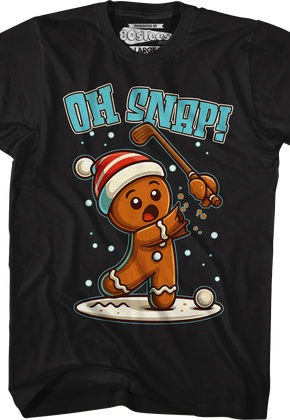 Gingerbread Man Oh Snap T-Shirt