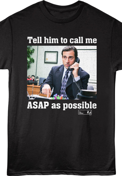 Tell Him To Call Me ASAS As Possible The Office T-Shirt