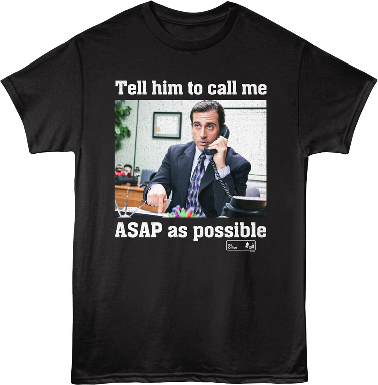 Tell Him To Call Me ASAS As Possible The Office T-Shirt
