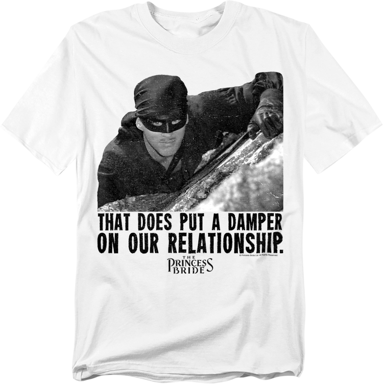 That Does Put A Damper On Our Relationship Princess Bride T-Shirt