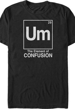 The Element of Confusion T-Shirt